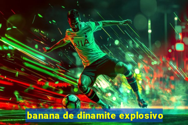 banana de dinamite explosivo